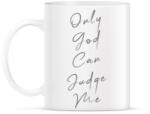 printfashion OnlyGodCanJudgeMe2-01 - Bögre - Fehér (5257668)