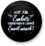 printfashion Jobb ember - Kitűző, hűtőmágnes - Fekete (7519000)