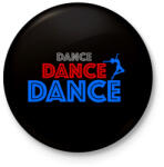 printfashion Tánc, tánc, tánc - Kitűző, hűtőmágnes - Fekete (3096139)