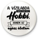 printfashion A vízilabda nem csak egy hobbi - Kitűző, hűtőmágnes - Fehér (7157946)