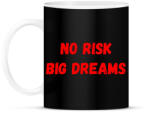 printfashion No risk big dreams - Bögre - Fekete (16117091)