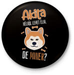 printfashion Lehet élni, de minek? - Akita - Kitűző, hűtőmágnes - Fekete (5457918)