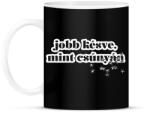 printfashion jobb késve, mint csúnyán - Bögre - Fekete (16310118)