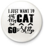 printfashion I just want to pet my cat and go to sleep - Kitűző, hűtőmágnes - Fehér (16405971)