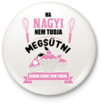 printfashion Ha Nagyi nem tudja megsütni, akkor senki sem tudja. - Kitűző, hűtőmágnes - Fehér (16402477)