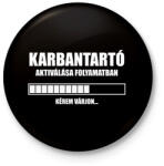 printfashion Karbantartó aktiválása - Kitűző, hűtőmágnes - Fekete (13866113)