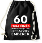 printfashion 60 - Fura érzés ugyanannyi évesnek lenni, mint az öreg emberek - 60. születésnapra - Sportzsák, Tornazsák - Fekete (12029704)