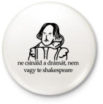 printfashion ne csináld a drámát, nem vagy te shakespeare - Kitűző, hűtőmágnes - Fehér (16463366)