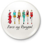 printfashion Nincs egy rongyom! - Kitűző, hűtőmágnes - Fehér (12064166)