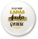 printfashion Ladás apuka gyereke vagyok - Kitűző, hűtőmágnes - Fehér (7281239)
