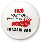 printfashion Edző vagyok. . . - Kitűző, hűtőmágnes - Fehér (16285727)