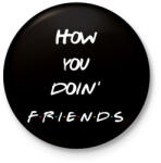 printfashion How you doin - Kitűző, hűtőmágnes - Fekete (15660317)