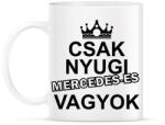 printfashion Csak nyugi Mercedes-es vagyok - Bögre - Fehér (14642594)