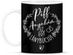 printfashion Piff Anyukám Ez egy Lánybúcsú - Bögre - Fekete (7270647)