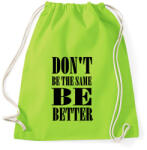 printfashion Ne légy mindig ugyanaz, légy jobb - Sportzsák, Tornazsák - Limezöld (1357924)