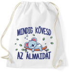 printfashion Mindig kövesd az álmaidat - Sportzsák, Tornazsák - Fehér (7540997)