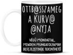 printfashion Ott basszameg a kurva anyja! - Bögre - Fekete (16604734)