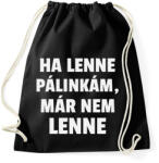 printfashion Ha lenne pálinkám, már nem lenne - Sportzsák, Tornazsák - Fekete (10456052)