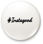 printfashion #Instagood - Kitűző, hűtőmágnes - Fehér (3083279)