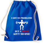 printfashion 99 problémám van, de egy guggolás nem számít annak - Sportzsák, Tornazsák - Bright royal (1297854)
