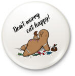 printfashion Don't worry eat happy - Kitűző, hűtőmágnes - Fehér (14946984)