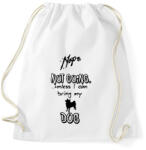 printfashion NOPE not going unless I can bring my dog - Sportzsák, Tornazsák - Fehér (1876975)