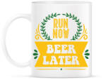 printfashion Run now - Beer later - Bögre - Fehér (7357533)