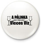 printfashion A pálinka vicces víz - Kitűző, hűtőmágnes - Fehér (13710836)