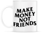 printfashion MAKE MONEY NOT FRIENDS - Bögre - Fehér (15996394)