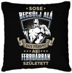 printfashion Sose becsülj alá, februárban születtem - Párnahuzat, Díszpárnahuzat - Fekete (3590506)