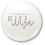 printfashion Limited edition Wife - Kitűző, hűtőmágnes - Fehér (3077247)