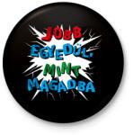 printfashion Jobb egyedül, mint magadba - Kitűző, hűtőmágnes - Fekete (16529427)