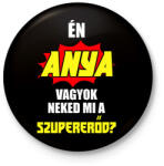 printfashion Én anya vagyok neked mi a szupererőd? - Kitűző, hűtőmágnes - Fekete (5967029)