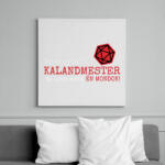 printfashion Én vagyok a Kalandmester, az lesz amit én mondok! - Vászonkép - Fehér (6632184)