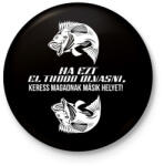 printfashion Ha ezt el tudod olvasni, keress magadnak másik helyet! - Kitűző, hűtőmágnes - Fekete (4758291)