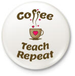 printfashion coffee_teach_repeat - Kitűző, hűtőmágnes - Fehér (10860953)