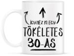 printfashion Így néz ki egy tökéletes 30-as - Bögre - Fehér (1444580)