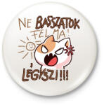 printfashion Ne basszatok fel ma! Légyszi! - Kitűző, hűtőmágnes - Fehér (16809761)