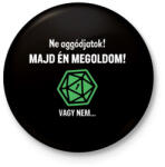 printfashion Majd én megoldom! - Kitűző, hűtőmágnes - Fekete (3103405)