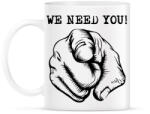 printfashion We need you - kellesz nekünk - Bögre - Fehér (4666389)