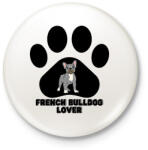 printfashion French Bulldog Lover - Kitűző, hűtőmágnes - Fehér (14085916)