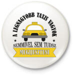 printfashion A legnagyobb taxis vagyok - Kitűző, hűtőmágnes - Fehér (7559820)