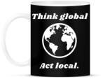 printfashion Think global - act local - Bögre - Fekete (2475398)