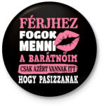 printfashion Férjhez fogok menni. . - Kitűző, hűtőmágnes - Fekete (16521705)