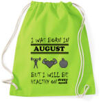 printfashion Augusztusban születtem de minden hónapban egészségesen élek - Sportzsák, Tornazsák - Limezöld (1288696)