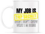 printfashion My jos is top secret. - Bögre - Fehér (789043)