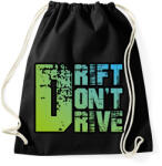 printfashion Drift don't drive - Sportzsák, Tornazsák - Fekete (12900884)