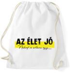printfashion Az élet jó - Neked se ártana egy. . . - Sportzsák, Tornazsák - Fehér (7044165)