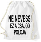 printfashion Ne nevess! - Sportzsák, Tornazsák - Fehér (2408686)