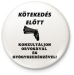 printfashion KÖTEKEDÉS ELŐTT - Kitűző, hűtőmágnes - Fehér (3081094)